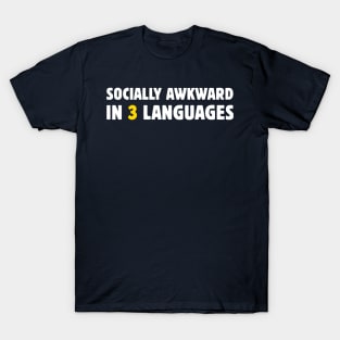 Socially Awkward In 3 Languages T-Shirt